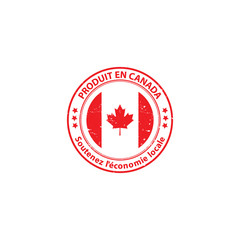 Made in Canada. Sustain the local economy (French language: Produit en Canada, Soutenez l'economie locale) - grunge stamp / label. Print colors used