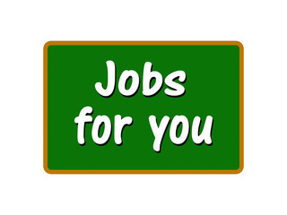 Jobs for you
