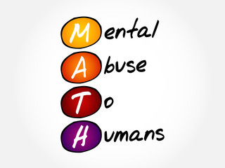 MATH - Mental Abuse To Humans, acronym concept