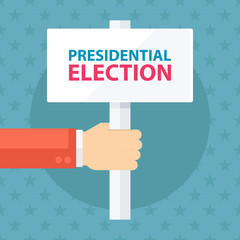 Male hand holding Presidential Election signboard. Flat design vector illustration.