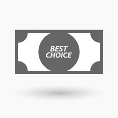 Isolated bank note icon with    the text BEST CHOICE