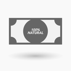 Isolated bank note icon with    the text 100% NATURAL