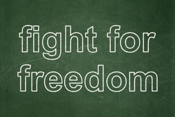 Obraz premium Politics concept: Fight For Freedom on chalkboard background