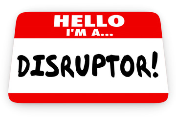 Disruptor Change Agent Hello I Am Name Tag 3d Illustration