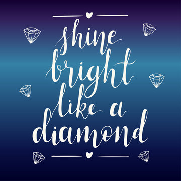 Shine bright like a diamond hand lettering quote on gradient abstract background. Inspiration quote. Template for your design. Vector illustration