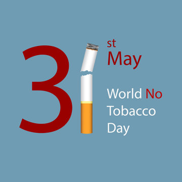31 May , World No Smoking Day.

