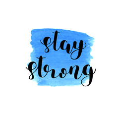 Stay strong. Brush lettering.