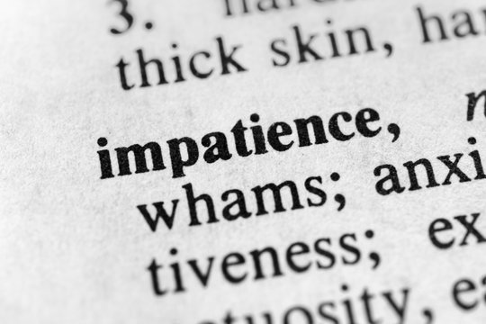 Impatience