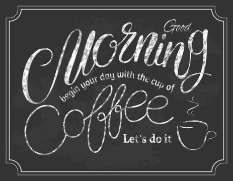 Good Morning lettering. Coffee quotes. Hand written design.