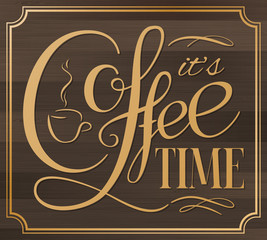 It's coffee time lettering. Coffee quotes. Hand written design.