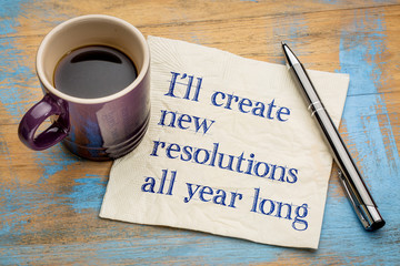 I will create new resolutions all year long