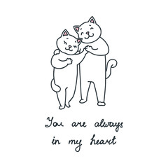 You are always in my heart. Vector doodle illustration of cute white cat couple. Can be used for t-short print, poster or card.