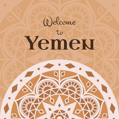 Welcome to Yemen. Vector illustration. Travel design with ornaments on sand desert brown background. Concept for tourism banner, cover, information card or flyer template.