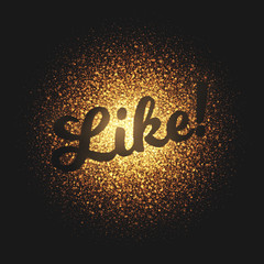 Like. Bright golden shimmer glowing round particles vector background. Scatter shine tinsel light explosion effect.  Lettering and calligraphy artwork illustration