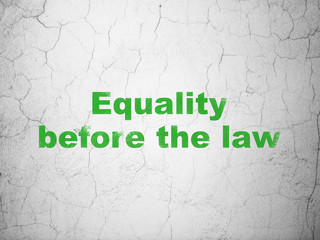 Politics concept: Equality Before The Law on wall background