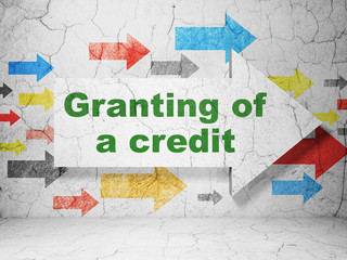 Banking concept: arrow with Granting of A credit on grunge wall background