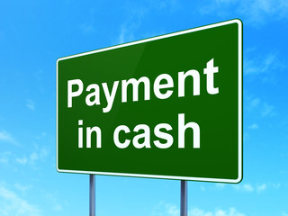 Currency concept: Payment In Cash on road sign background