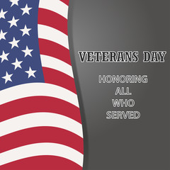 Veterans Day. Honoring all who served. Veterans Day Vector. Veterans Day illustration. Usa flag on background. Stars on flag. American flag. Flag of America