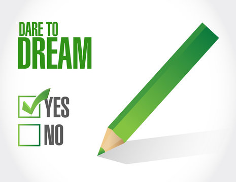 Dare To Dream Approval Sign Concept