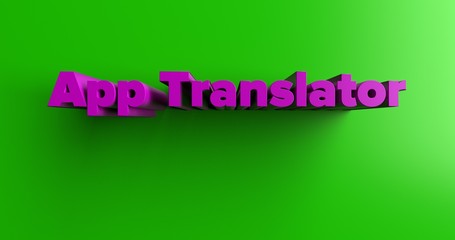 App Translator - 3D rendered colorful headline illustration.  Can be used for an online banner ad or a print postcard.