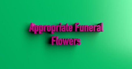 Appropriate Funeral Flowers - 3D rendered colorful headline illustration.  Can be used for an online banner ad or a print postcard.