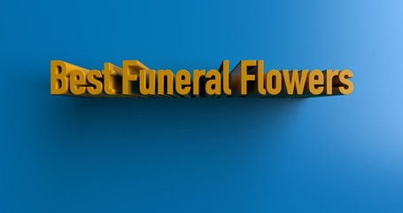 Best Funeral Flowers - 3D rendered colorful headline illustration.  Can be used for an online banner ad or a print postcard.