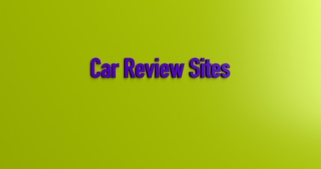 Car Review Sites - 3D rendered colorful headline illustration.  Can be used for an online banner ad or a print postcard.