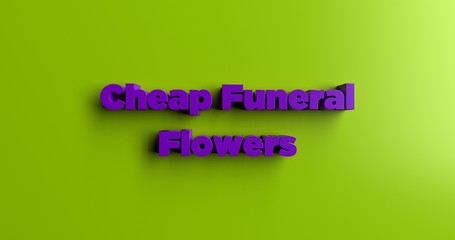 Cheap Funeral Flowers - 3D rendered colorful headline illustration.  Can be used for an online banner ad or a print postcard.