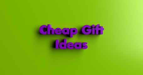 Cheap Gift Ideas - 3D rendered colorful headline illustration.  Can be used for an online banner ad or a print postcard.