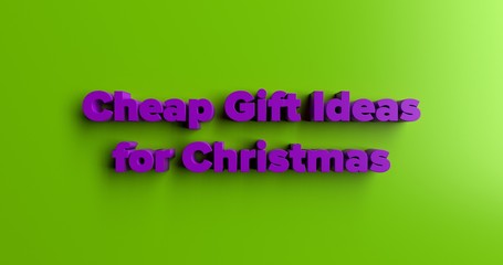 Cheap Gift Ideas for Christmas - 3D rendered colorful headline illustration.  Can be used for an online banner ad or a print postcard.