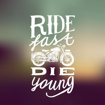 ride fast die young vintage biker print. vector lettering.
