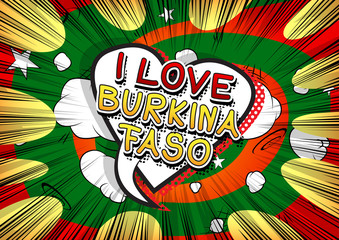 I Love Burkina Faso - Comic book style text on comic book abstract background.