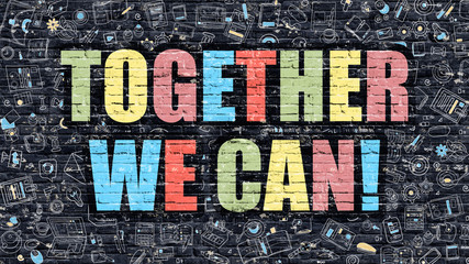 Together We Can Concept. Multicolor on Dark Brickwall.