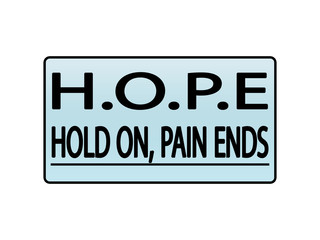 HOPE Hold on, pain ends