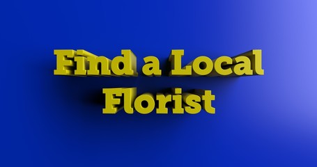 Find a Local Florist - 3D rendered colorful headline illustration.  Can be used for an online banner ad or a print postcard.