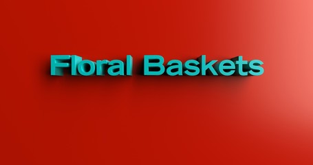 Floral Baskets - 3D rendered colorful headline illustration.  Can be used for an online banner ad or a print postcard.