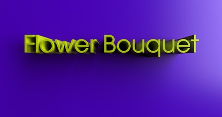 Flower Bouquet - 3D rendered colorful headline illustration.  Can be used for an online banner ad or a print postcard.