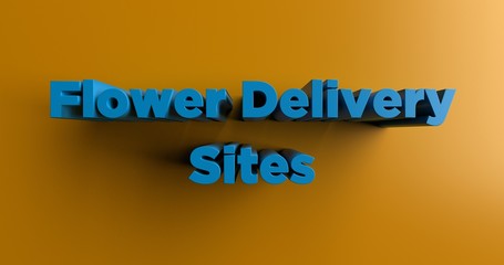 Flower Delivery Sites - 3D rendered colorful headline illustration.  Can be used for an online banner ad or a print postcard.