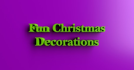 Fototapeta premium Fun Christmas Decorations - 3D rendered colorful headline illustration. Can be used for an online banner ad or a print postcard.