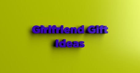 Girlfriend Gift Ideas - 3D rendered colorful headline illustration.  Can be used for an online banner ad or a print postcard.