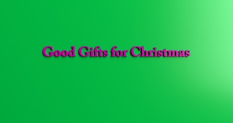 Good Gifts for Christmas - 3D rendered colorful headline illustration.  Can be used for an online banner ad or a print postcard.