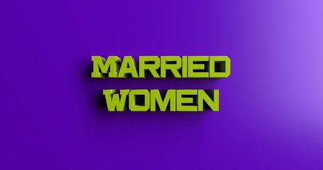 Married Women - 3D rendered colorful headline illustration.  Can be used for an online banner ad or a print postcard.