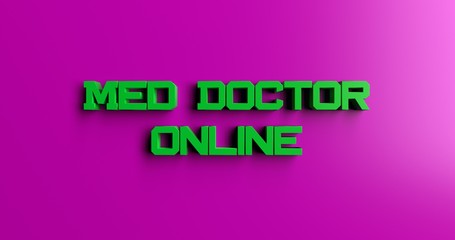 Med Doctor Online - 3D rendered colorful headline illustration.  Can be used for an online banner ad or a print postcard.