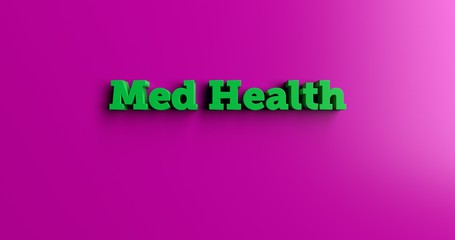 Med Health - 3D rendered colorful headline illustration.  Can be used for an online banner ad or a print postcard.