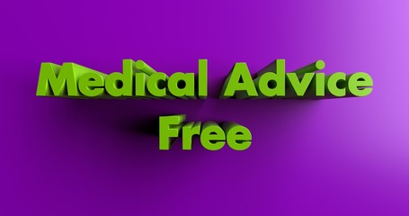 Medical Advice Free - 3D rendered colorful headline illustration.  Can be used for an online banner ad or a print postcard.