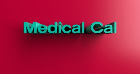 Medical Cal - 3D rendered colorful headline illustration.  Can be used for an online banner ad or a print postcard.