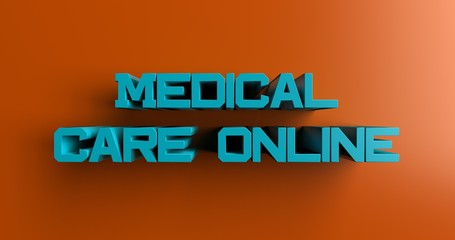 Medical Care Online - 3D rendered colorful headline illustration.  Can be used for an online banner ad or a print postcard.