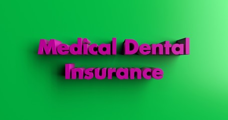Medical Dental Insurance - 3D rendered colorful headline illustration.  Can be used for an online banner ad or a print postcard.
