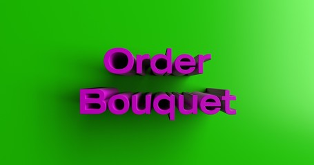Order Bouquet Online - 3D rendered colorful headline illustration.  Can be used for an online banner ad or a print postcard.