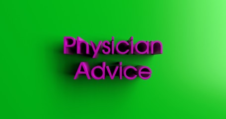 Physician Advice - 3D rendered colorful headline illustration.  Can be used for an online banner ad or a print postcard.